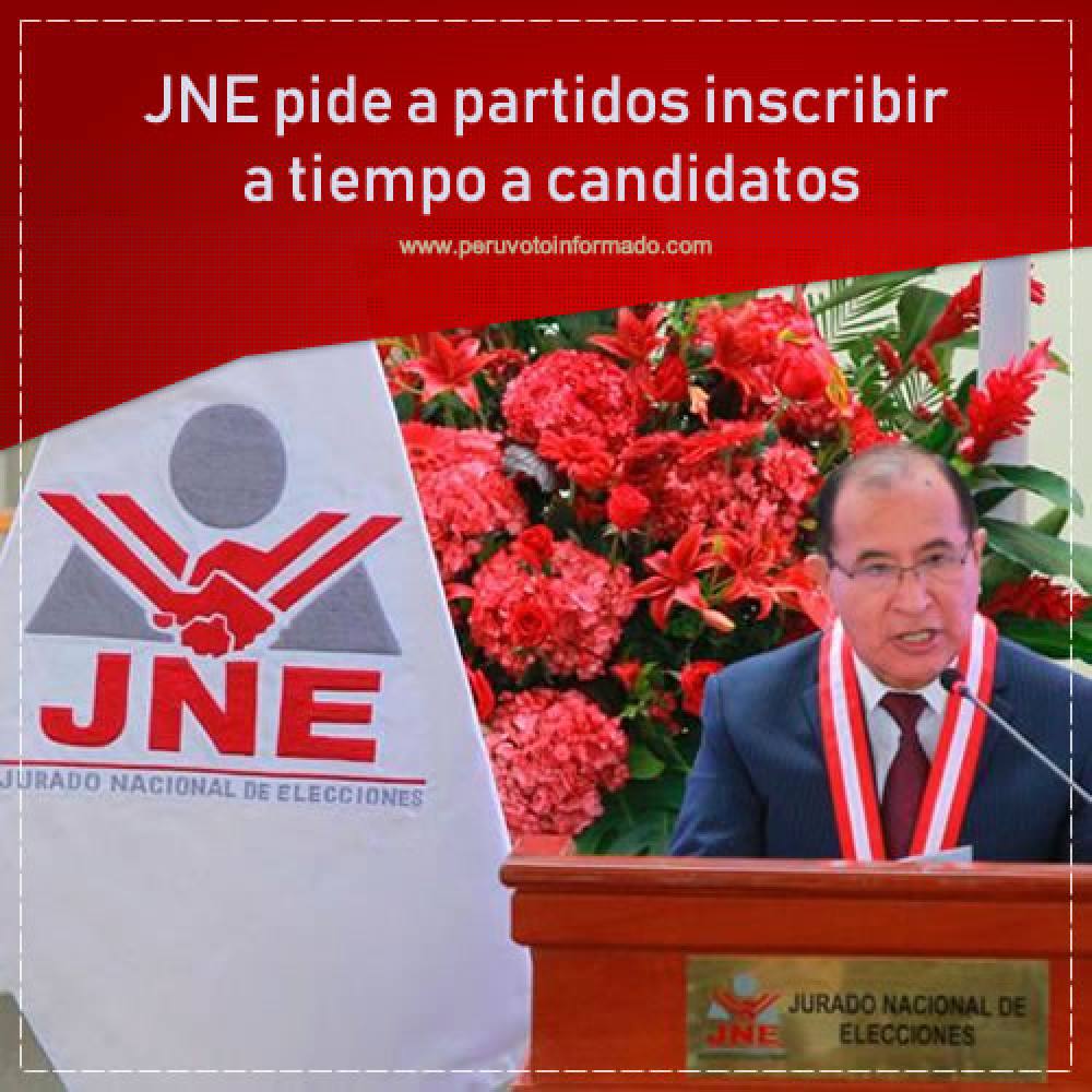JNE pide a partidos inscribir a tiempo a candidatos